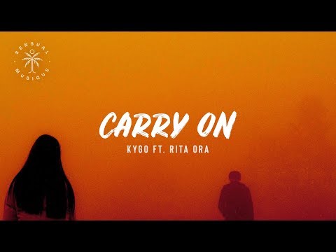 Kygo ft. Rita Ora - Carry On (Lyrics)