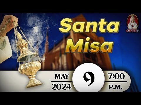 Santa Misa en Caballeros de la Virgen, 9 de mayo de 2024  7:00 p.m.