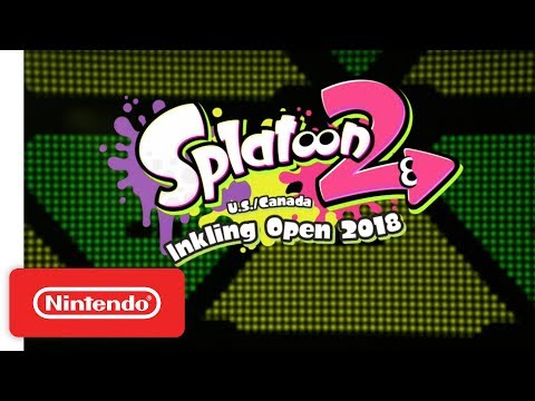 Splatoon 2 - U.S./Canada Inkling Open 2018 - Nintendo Switch