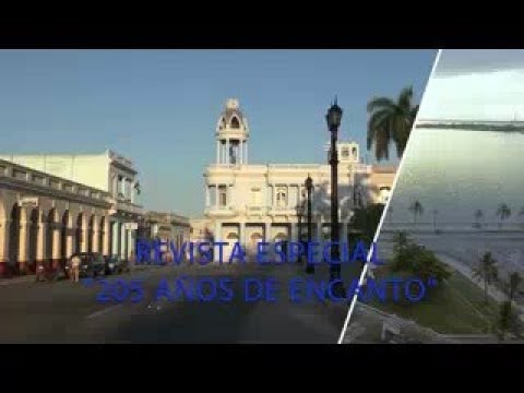 Cienfuegos celebra su aniversario 205 de fundado