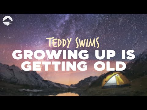 Teddy Swims - Growing Up Is Getting Old | Lyrics