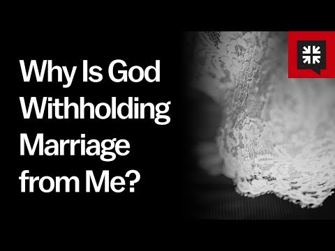 Why Is God Withholding Marriage from Me? // Ask Pastor John