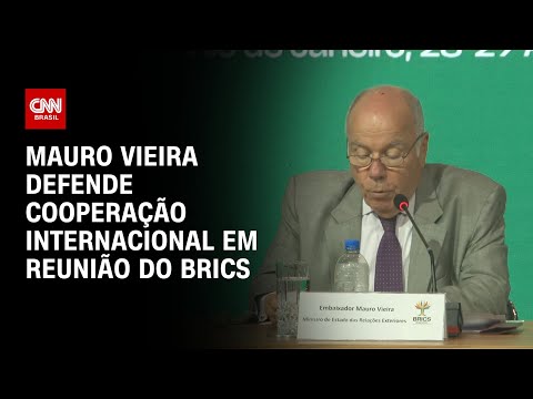 ​Desafios globais não serão superados sem nova cooperação internacional, diz Mauro Vieira | BASTIDORE