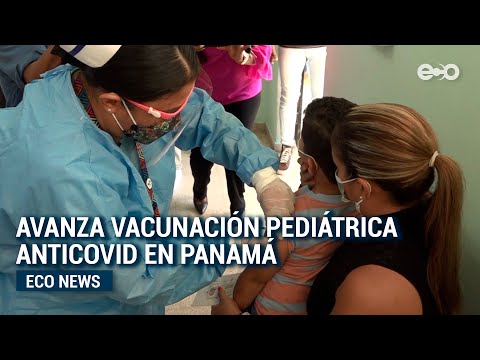 Vacunación pediátrica contra la COVID-19 en Panamá marcha a buen ritmo | #EcoNews