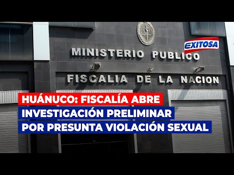 Fiscalía abre investigación preliminar por presunta violación sexual a 11 escolares en Huánuco