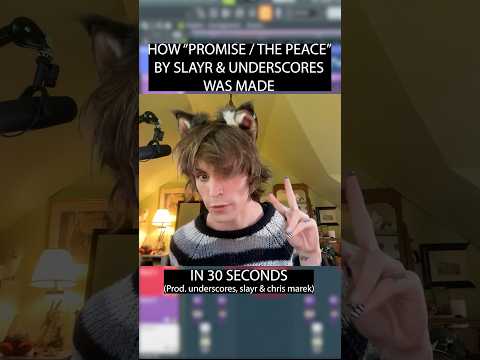 HOW “PROMISE / THE PEACE” BY SLAYR & UNDERSCORES WAS MADE (IN 30 SECONDS)☮️☮️☮️