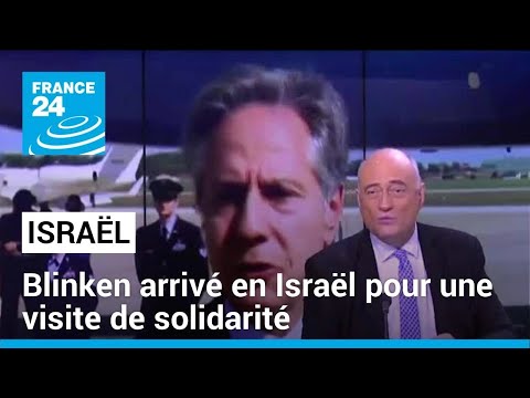 Le secrétaire d’État américain Antony Blinken est arrivé en Israël • FRANCE 24