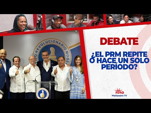 ¿Cómo están las cosas El PRM repite o hace un Solo Periodo? - El Debate