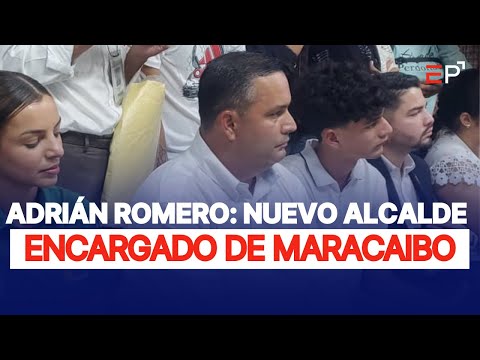 ¿Qué significa el nombramiento de Adrián Romero como alcalde encargado de Maracaibo?