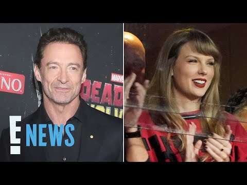 Hugh Jackman REVEALS What an NFL Game With Taylor Swift Is Really Like | E! News