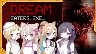 【Dream Eaters.exe】 Playing the new horror game DEMO with the girls!