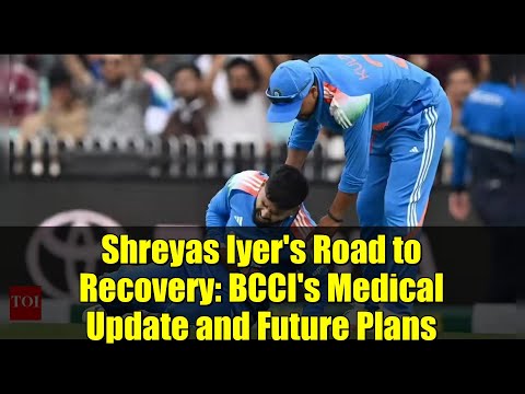 Shreyas Iyer's Road to Recovery: BCCI's Medical Update and Future Plans