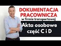Akta osobowe cz C i D w TRANSPORCIE | Dokumentacja pracownicza