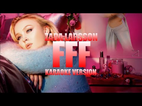 FFF - Zara Larsson (Instrumental Karaoke) [KARAOK&J]