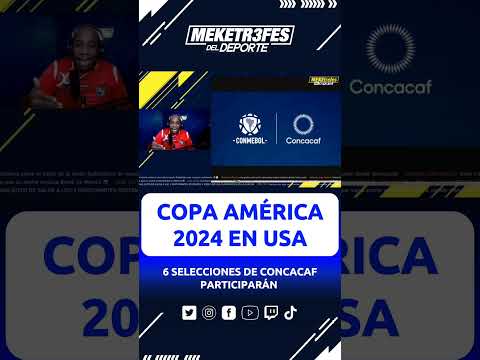 COPA AMÉRICA | CONCACAF Y CONMEBOL