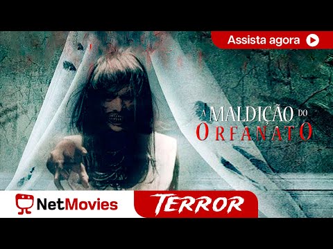 A Maldição do Orfanato - Filme Completo GRÁTIS  - Filme de Terror | NetMovies Terror