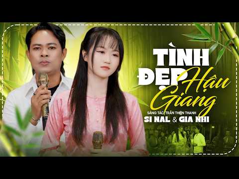 TÌNH ĐẸP HẬU GIANG - SI NAL & GIA NHI | Mình cũng thương nhau..