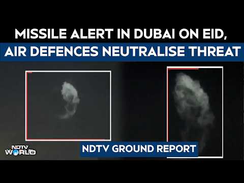 Dubai Missile Attack LIVE | Dubai EI Ul Fitr 2026 | Missile Scare In Dubai On Eid WATCH LIVE
