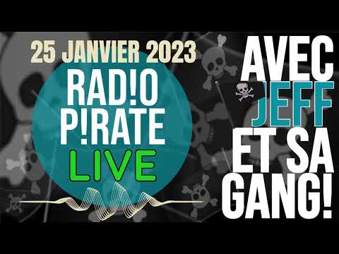 RADIO PIRATE LIVE (25 JANVIER 2023)