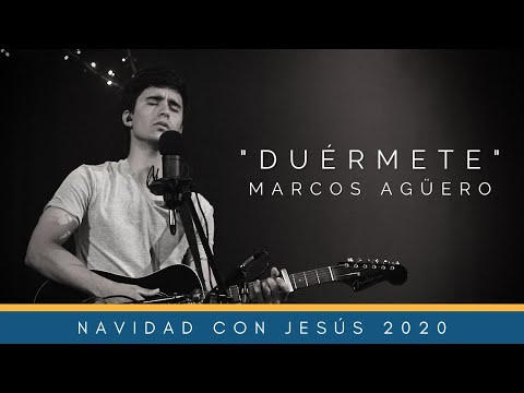 Duérmete  - Marcos Aguero | Navidad con Jesús