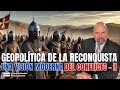 GEOPOLITICA DE LA RECONQUISTA - II