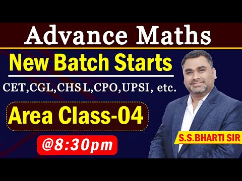 CET EXAM NEW BATCH ||  Area Class 04 || Advance Maths || MATHS SPECIAL BY S S BHARTI SIR