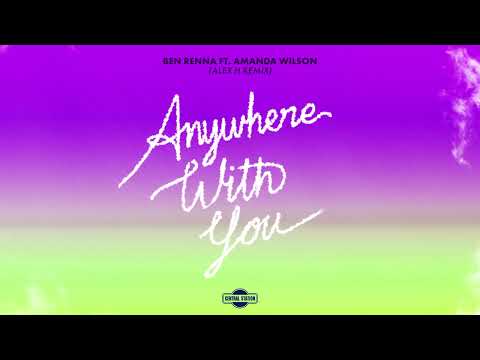 Ben Renna - Anywhere with You (feat. Amanda Wilson) (Alex H Remix)