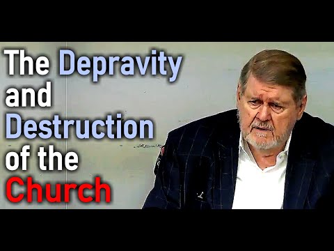 The Depravity and Destruction of the Church - Joe Morecraft III Sermon