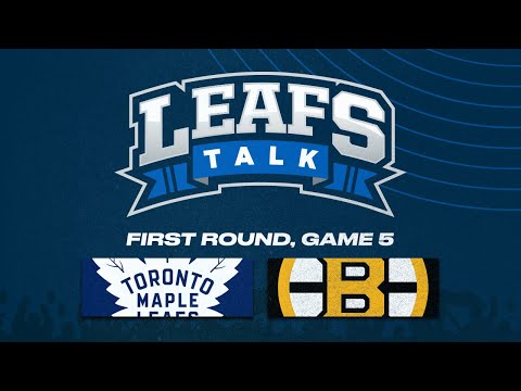 Maple Leafs vs. Bruins LIVE Post Game 5 Reaction | Leafs Talk