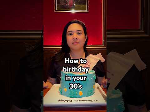 How to birthday in your 30’s