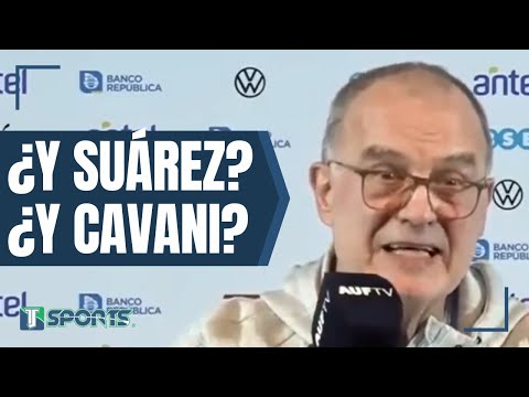 EXPLICA Marcelo Bielsa POR QUÉ NO CONVOCÓ a Luis Suárez y Edinson Cavani a la Selección de Uruguay