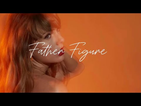 Taylor Swift - Father Figure lyrics