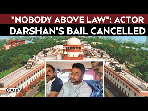 Darshan Bail | "Nobody Above Law": Actor Darshan's Bail Cancelled By Supreme Court