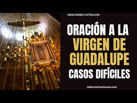 Oración a la Virgen de Guadalupe para Casos Difíciles, Imposibles y Desesperados