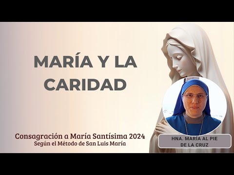 Día 19 - Consagración a María Santísima - Hna María al pie de la Cruz