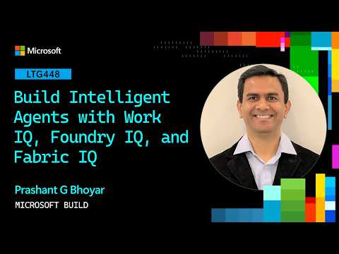 Build Intelligent Agents with Work IQ, Foundry IQ, and Fabric IQ