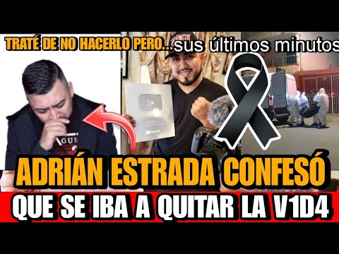 Adrian Estrada CONFESO en este VIDEO que se IBA a QUITAR la V1D4 De Que Murio ADRIÁN ESTRADA DETALLE