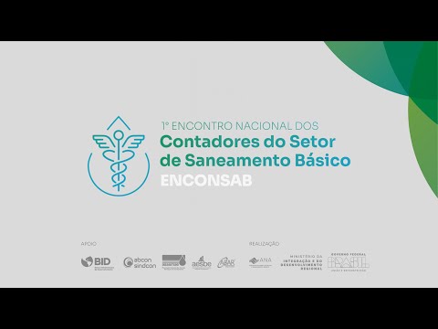 I Encontro Nacional dos Contadores do Setor de Saneamento Básico - ENCONSAB - 2ª  Parte