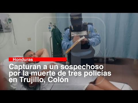 Capturan a un sospechoso por la muerte de tres policías en Trujillo, Colón
