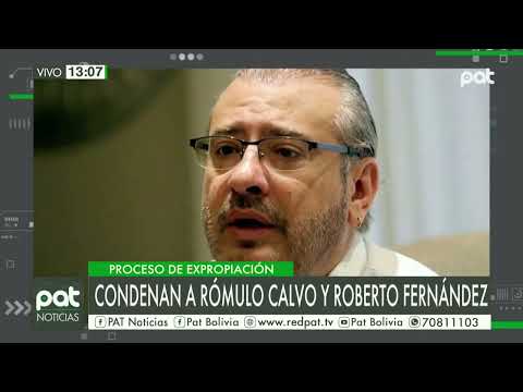 Caso proceso de expropiación: Condenan a Rómulo Calvo y Roberto Fernández