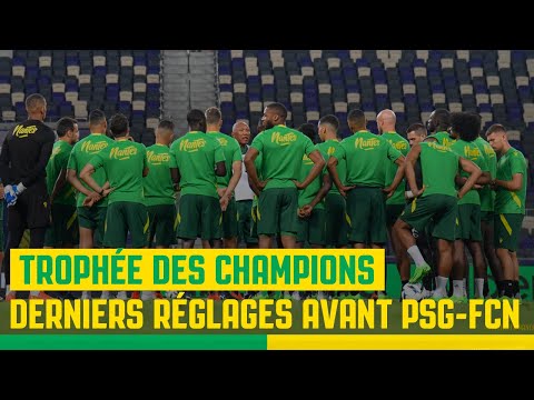 Trophée des Champions : derniers réglages avant PSG-FCN !