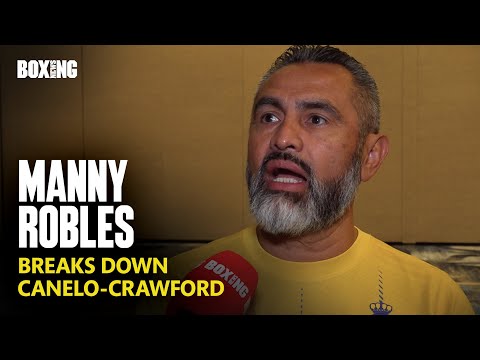 Manny Robles Breaks Down Canelo-Crawford Fight