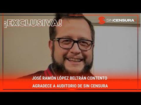 #LoMejorDeSinCensura EXCLUSIVA: #JoseRamon #LopezBeltran CONTENTO agradece a auditorio...