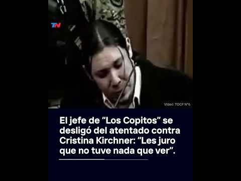 ATENTADO CONTRA CFK I El jefe de Los Copitos se desligó del ataque: No tuve nada que ver