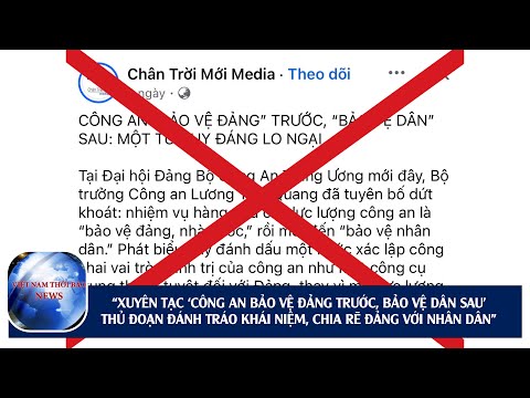 XUYÊN TẠC "CÔNG AN BẢO VỆ ĐẢNG TRƯỚC BẢO VỆ DÂN SAU" ĐÁNH TRÁO KHÁI NIỆM, CHIA RẼ ĐẢNG VỚI NHÂN DÂN
