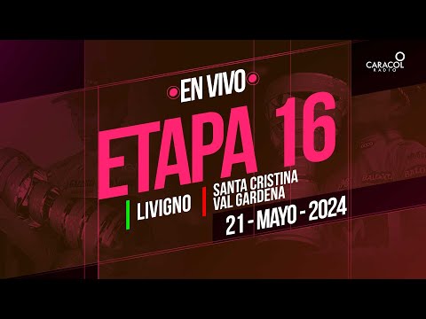 Giro de Italia 2024 EN VIVO: Etapa 16/ de 206 kilómetros entre LIVIGNO y SANTA CRISTINA VAL GARDENA