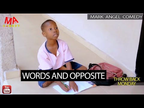 Words And Opposite (Mark Angel Comedy) (Throw Back Monday)