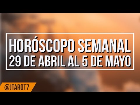 En Directo Horóscopo Semanal 29 de Abril al 5 de Mayo