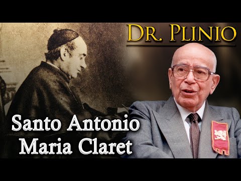 Santo Antonio Maria Claret |  Dr. Plinio Correa de Oliveira