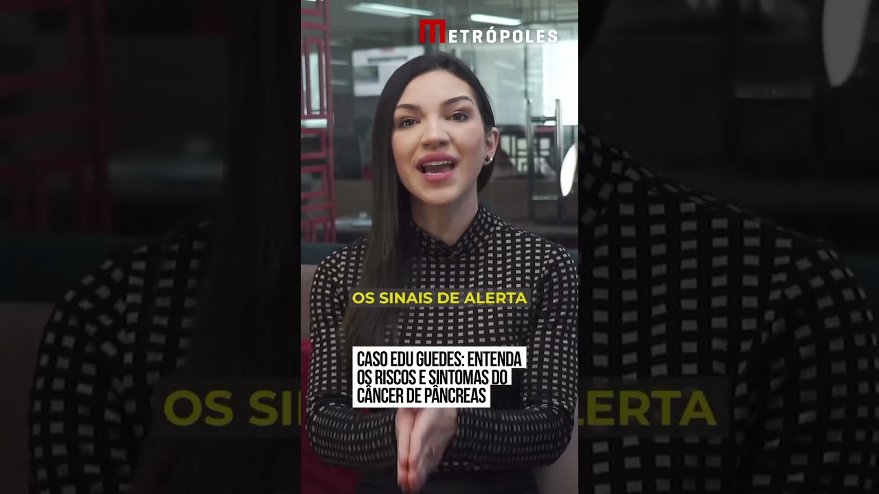 Caso Edu Guedes Entenda os riscos e sintomas do câncer de pâncreas